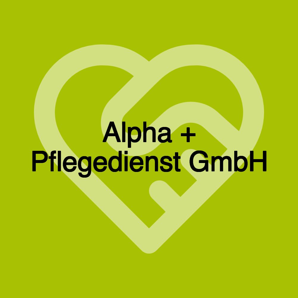 Alpha + Pflegedienst GmbH