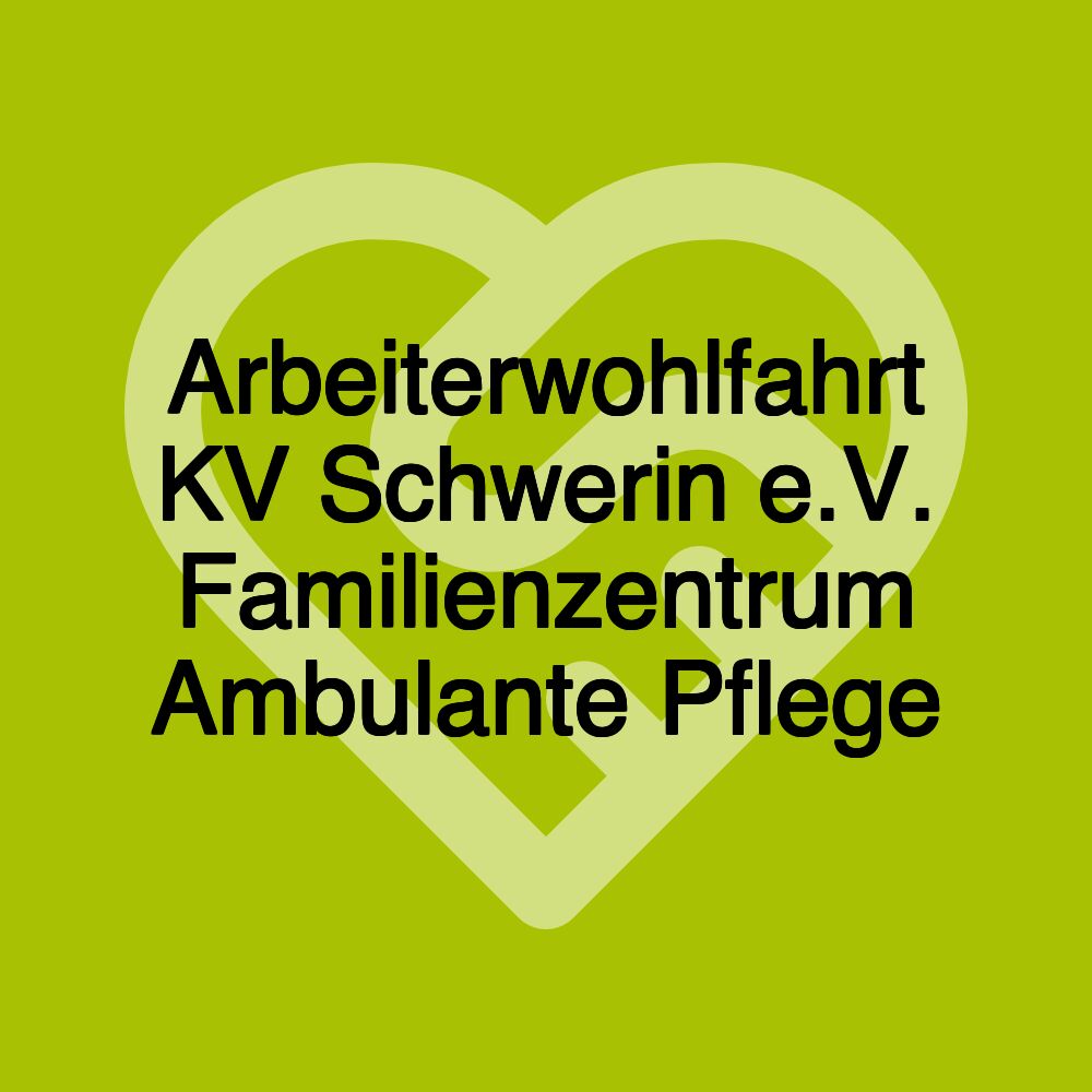 Arbeiterwohlfahrt KV Schwerin e.V. Familienzentrum Ambulante Pflege