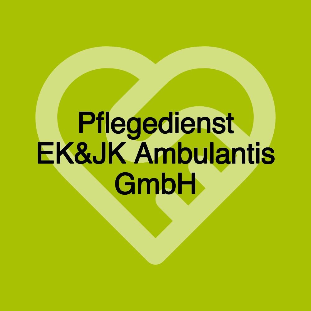 Pflegedienst EK&JK Ambulantis GmbH