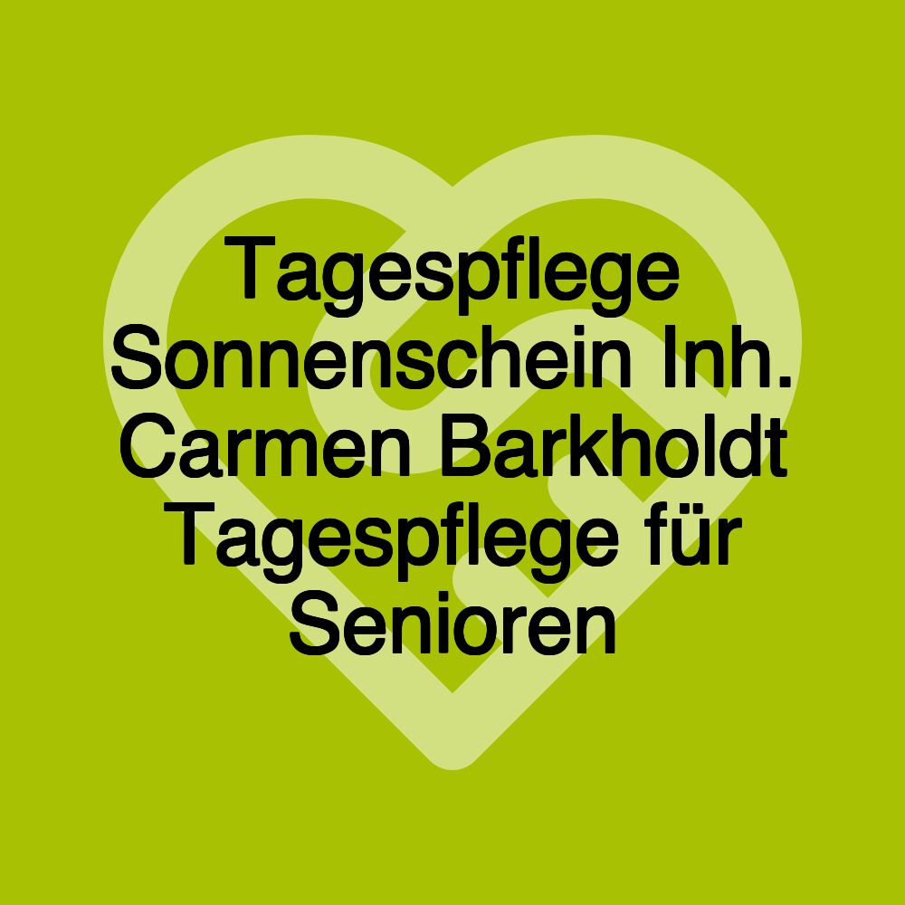 Tagespflege Sonnenschein Inh. Carmen Barkholdt Tagespflege für Senioren