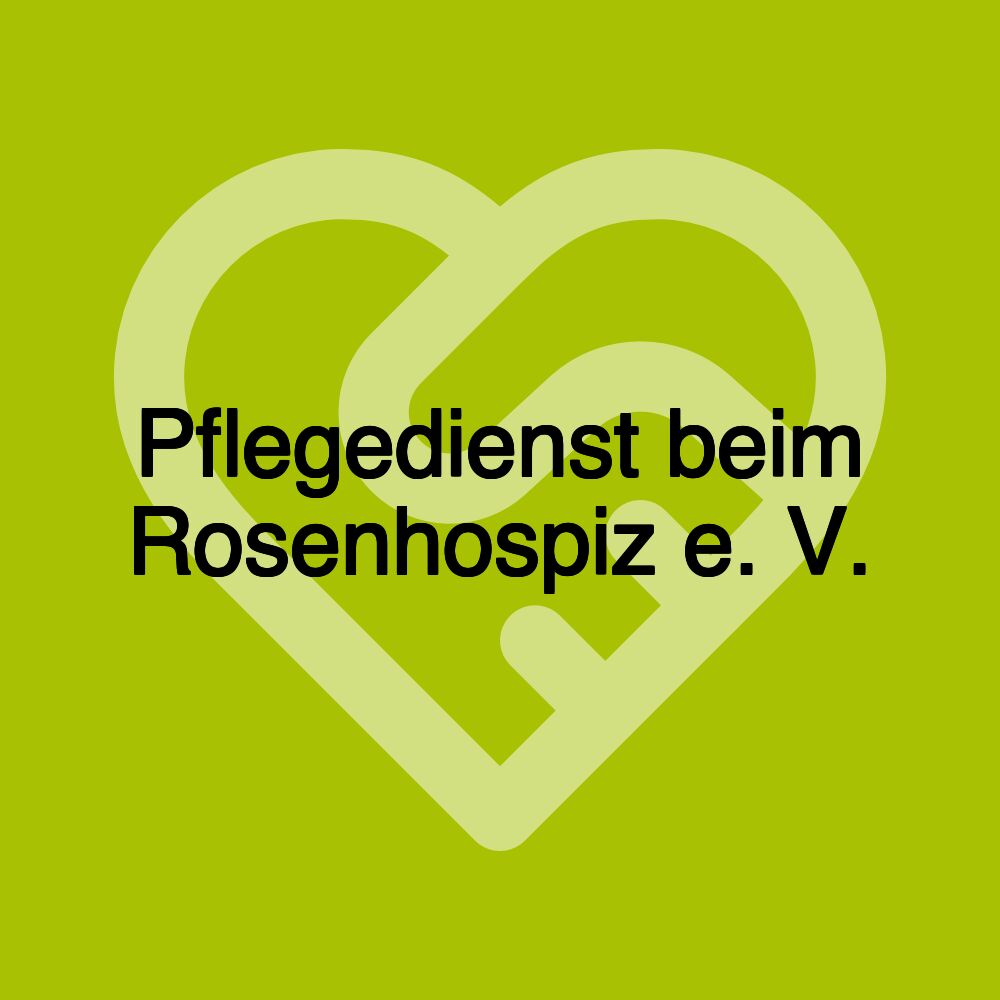 Pflegedienst beim Rosenhospiz e. V.