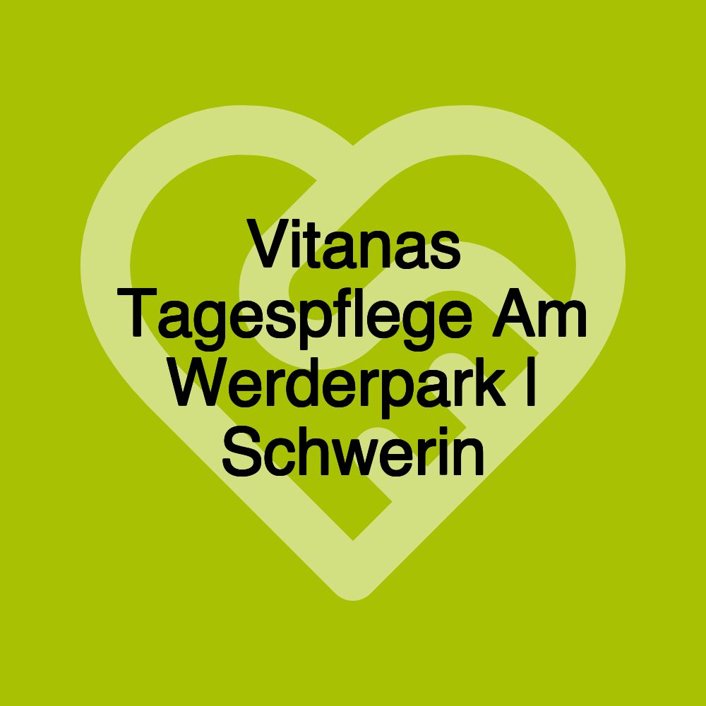 Vitanas Tagespflege Am Werderpark | Schwerin