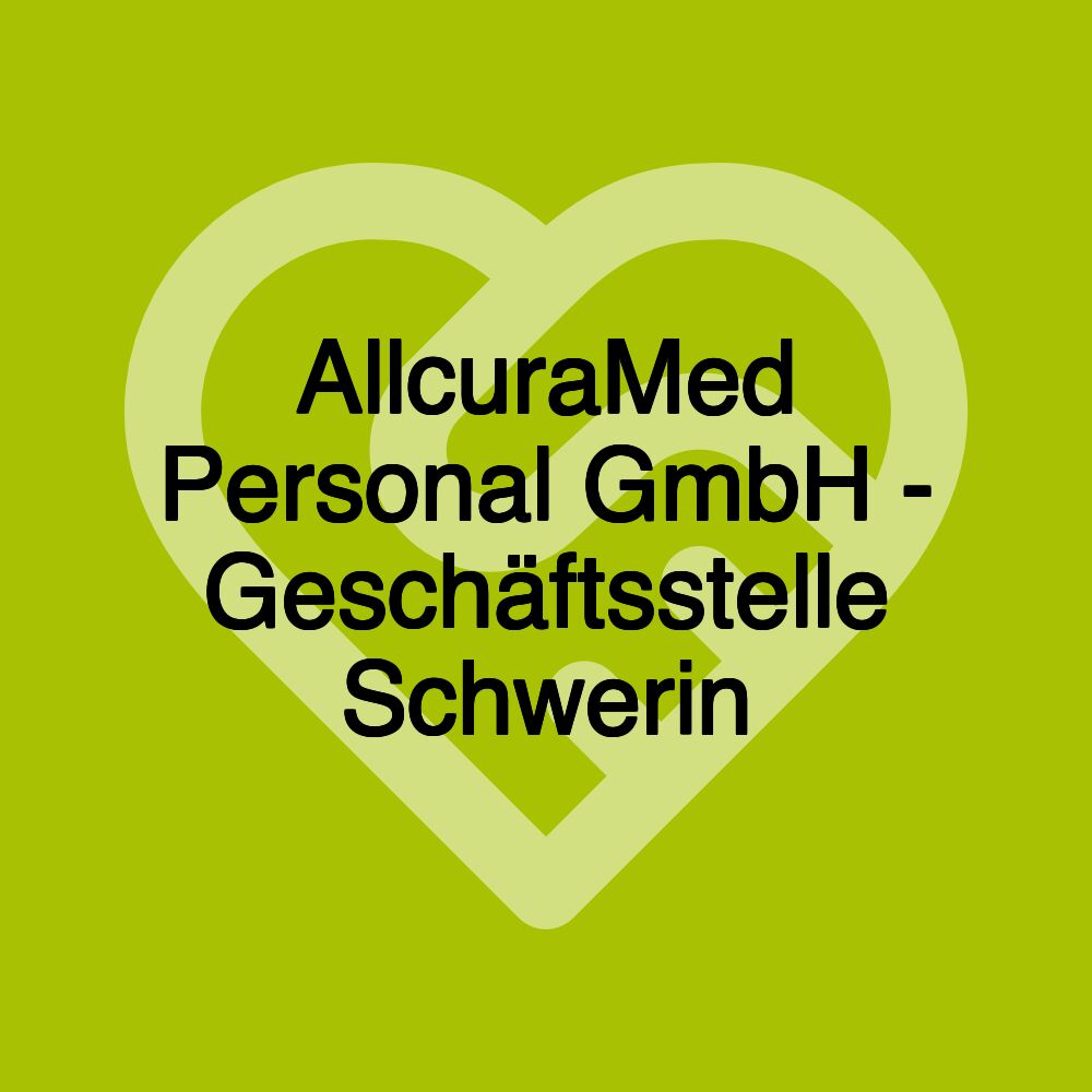 AllcuraMed Personal GmbH - Geschäftsstelle Schwerin