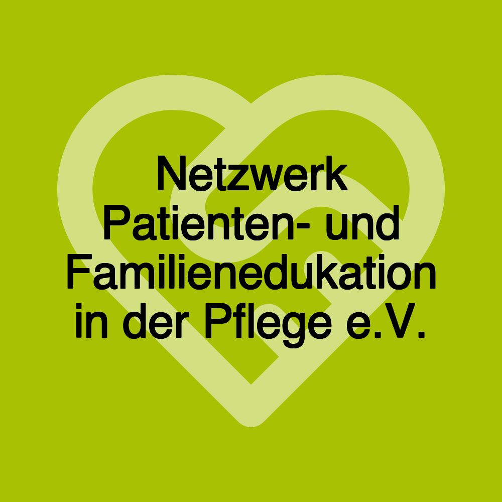 Netzwerk Patienten- und Familienedukation in der Pflege e.V.