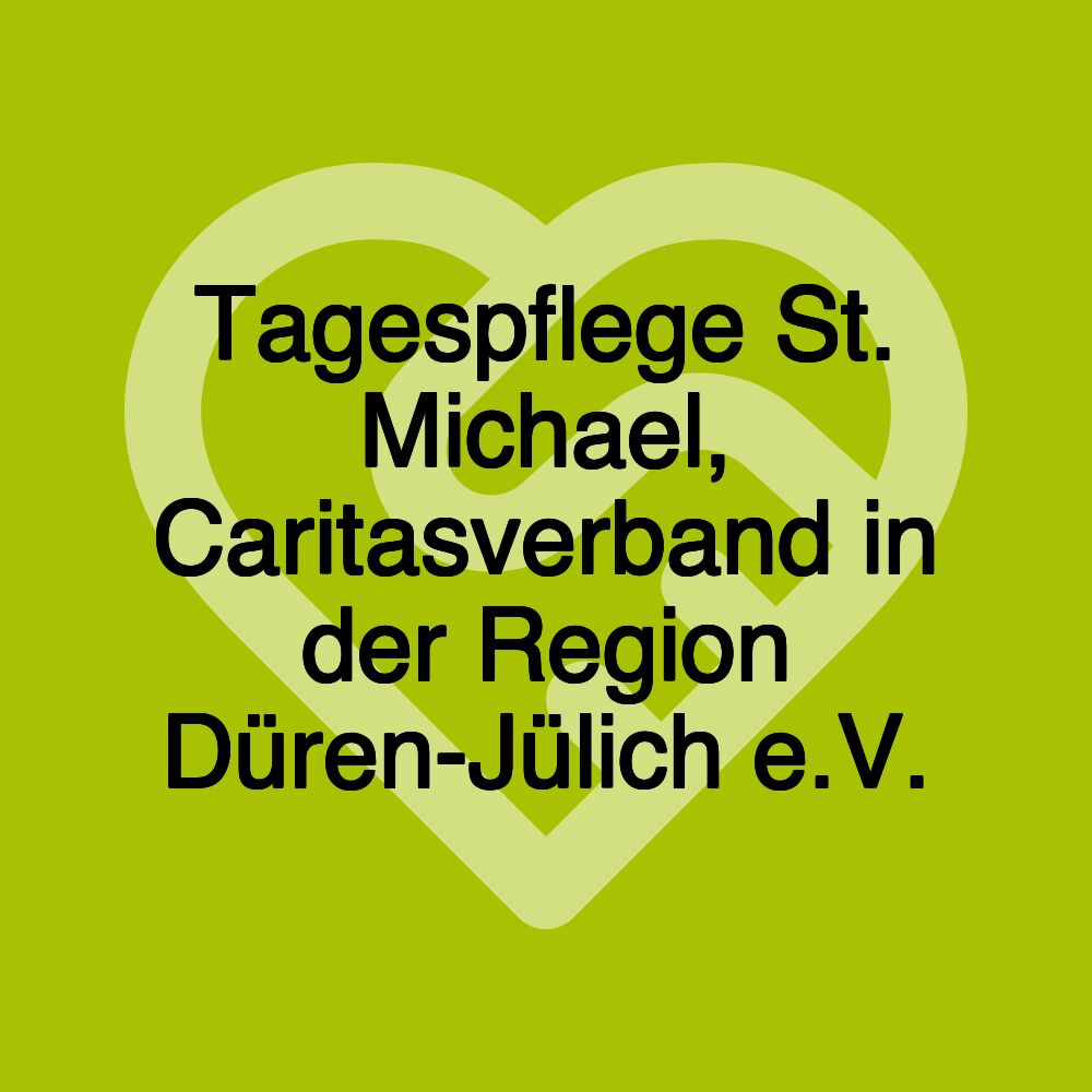 Tagespflege St. Michael, Caritasverband in der Region Düren-Jülich e.V.