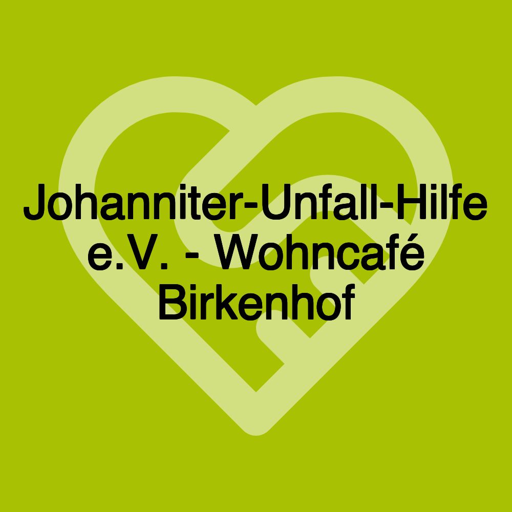 Johanniter-Unfall-Hilfe e.V. - Wohncafé Birkenhof