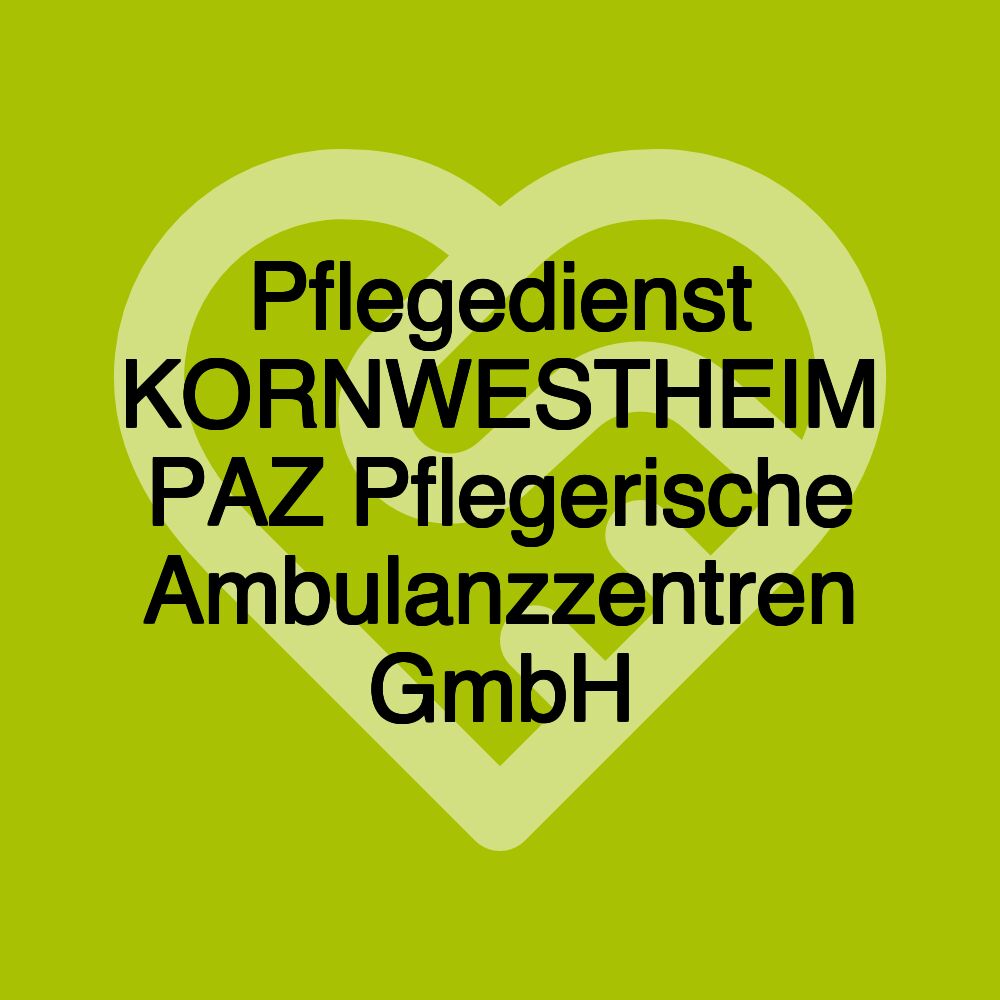 Pflegedienst KORNWESTHEIM PAZ Pflegerische Ambulanzzentren GmbH