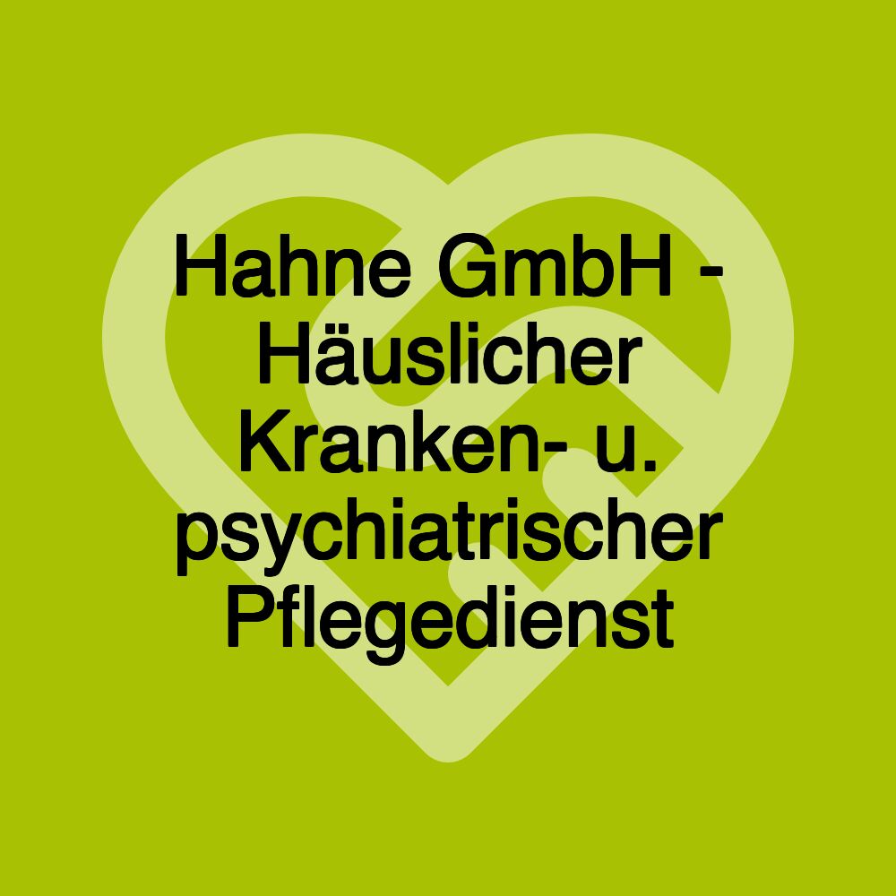 Hahne GmbH - Häuslicher Kranken- u. psychiatrischer Pflegedienst