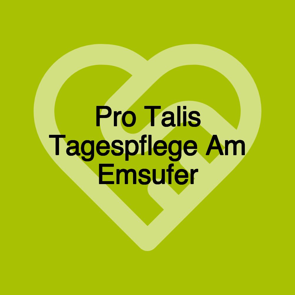 Pro Talis Tagespflege Am Emsufer