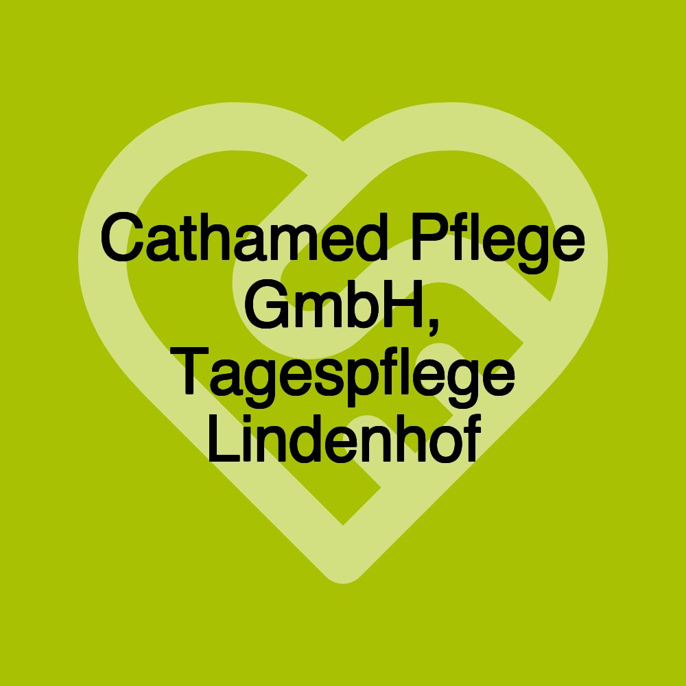 Cathamed Pflege GmbH, Tagespflege Lindenhof