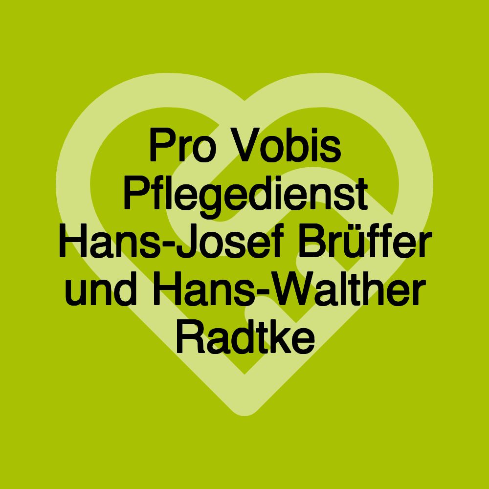 Pro Vobis Pflegedienst Hans-Josef Brüffer und Hans-Walther Radtke