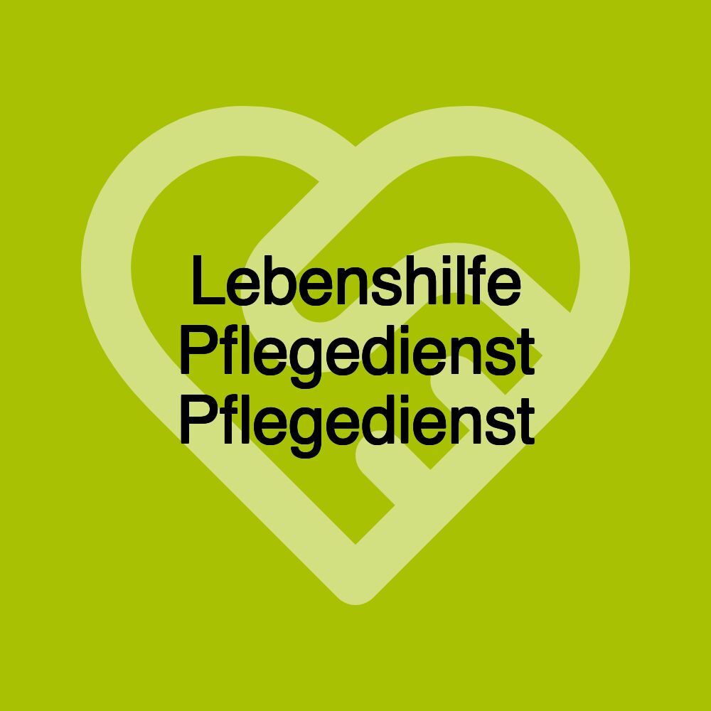 Lebenshilfe Pflegedienst Pflegedienst