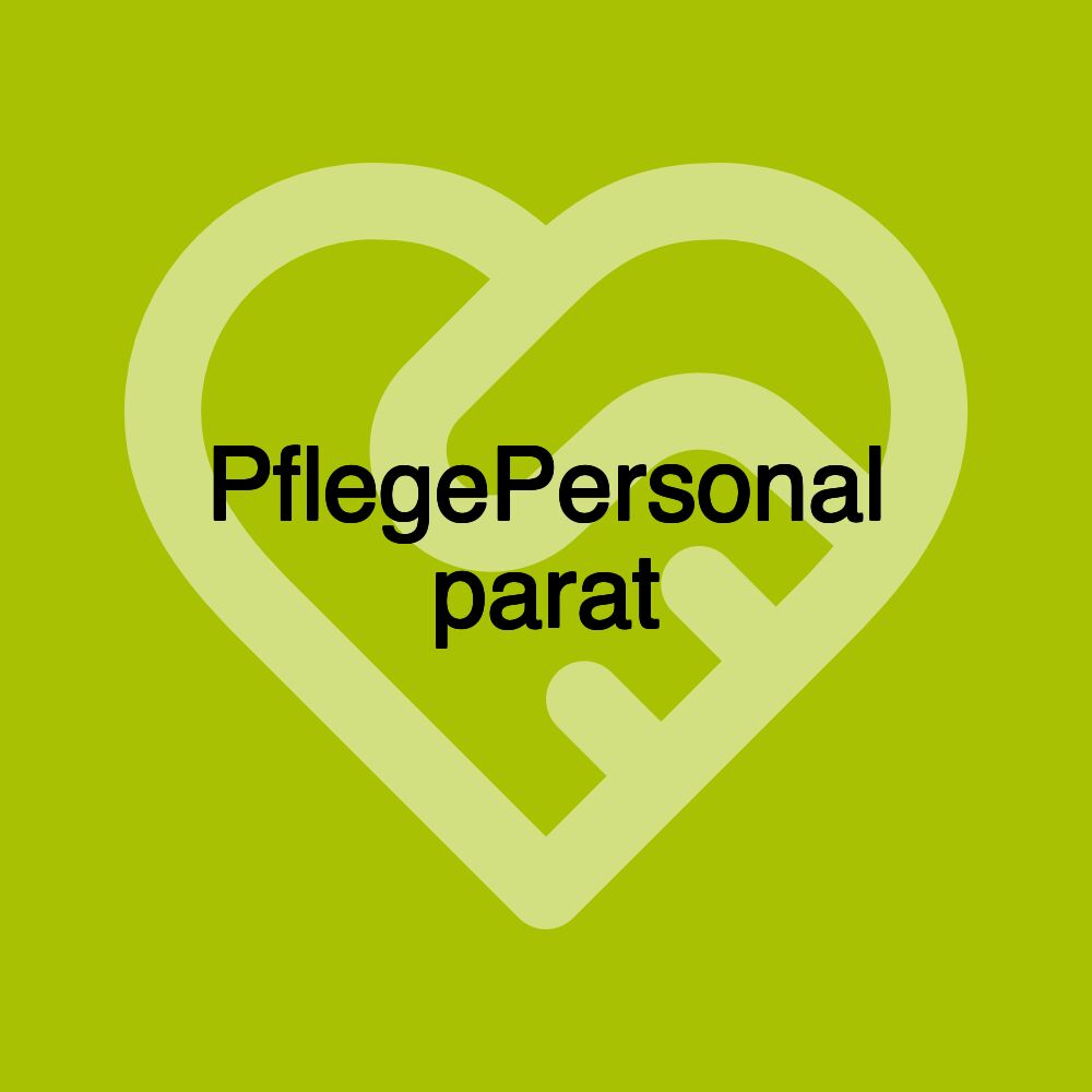 PflegePersonal parat