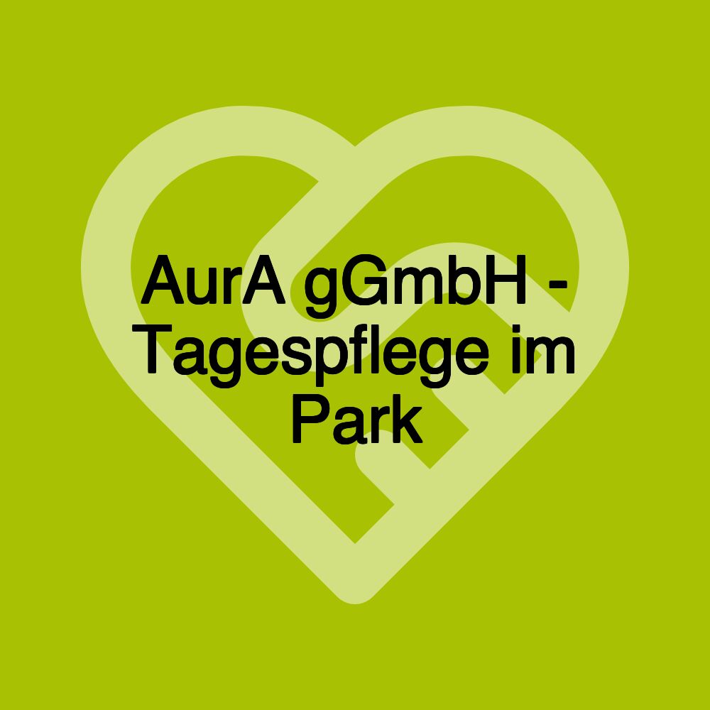 AurA gGmbH - Tagespflege im Park