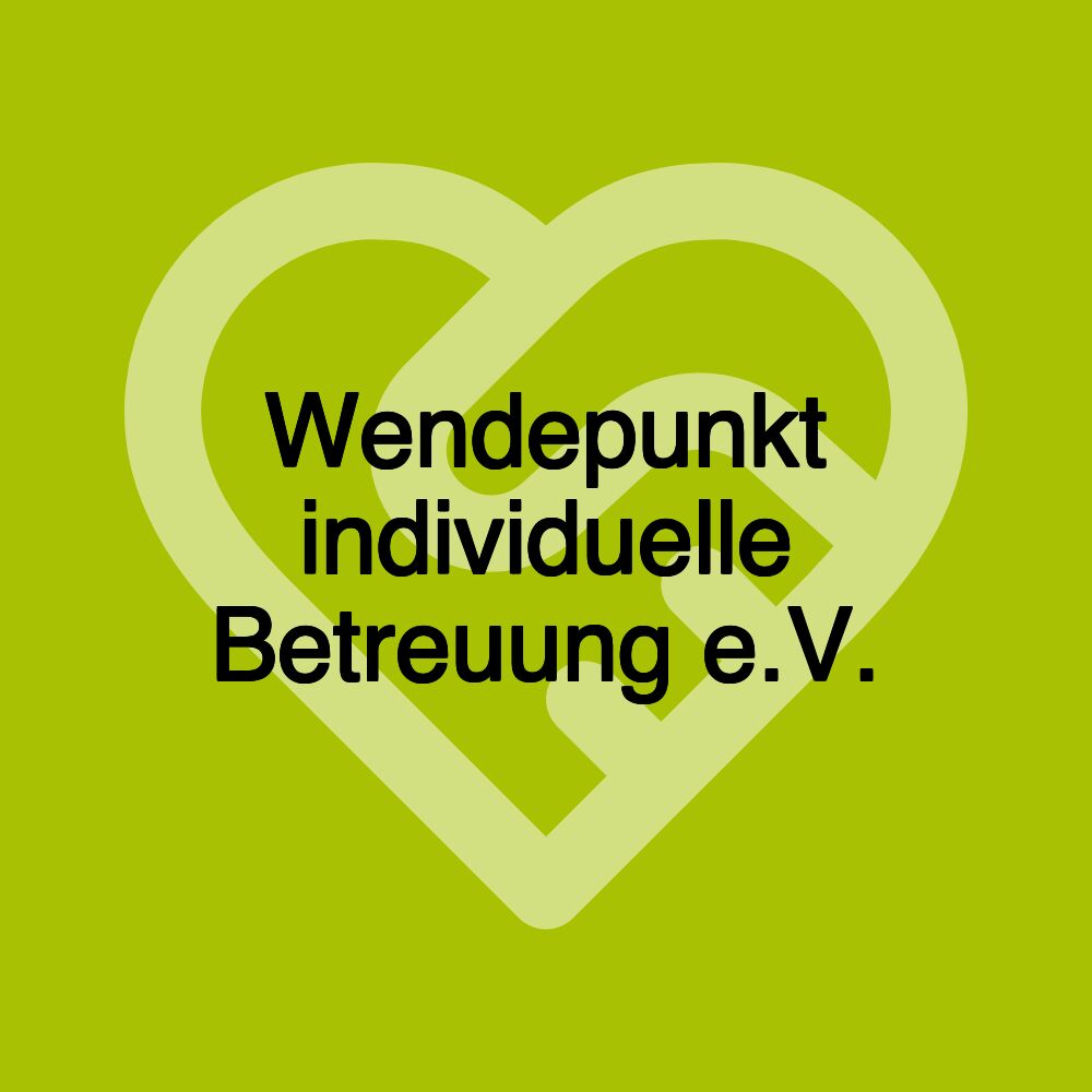 Wendepunkt individuelle Betreuung e.V.