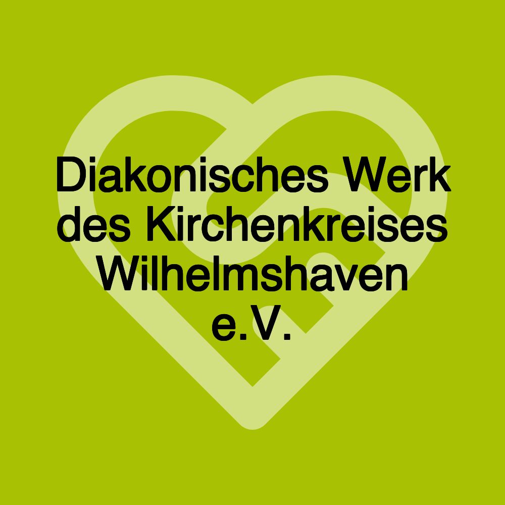 Diakonisches Werk des Kirchenkreises Wilhelmshaven e.V.