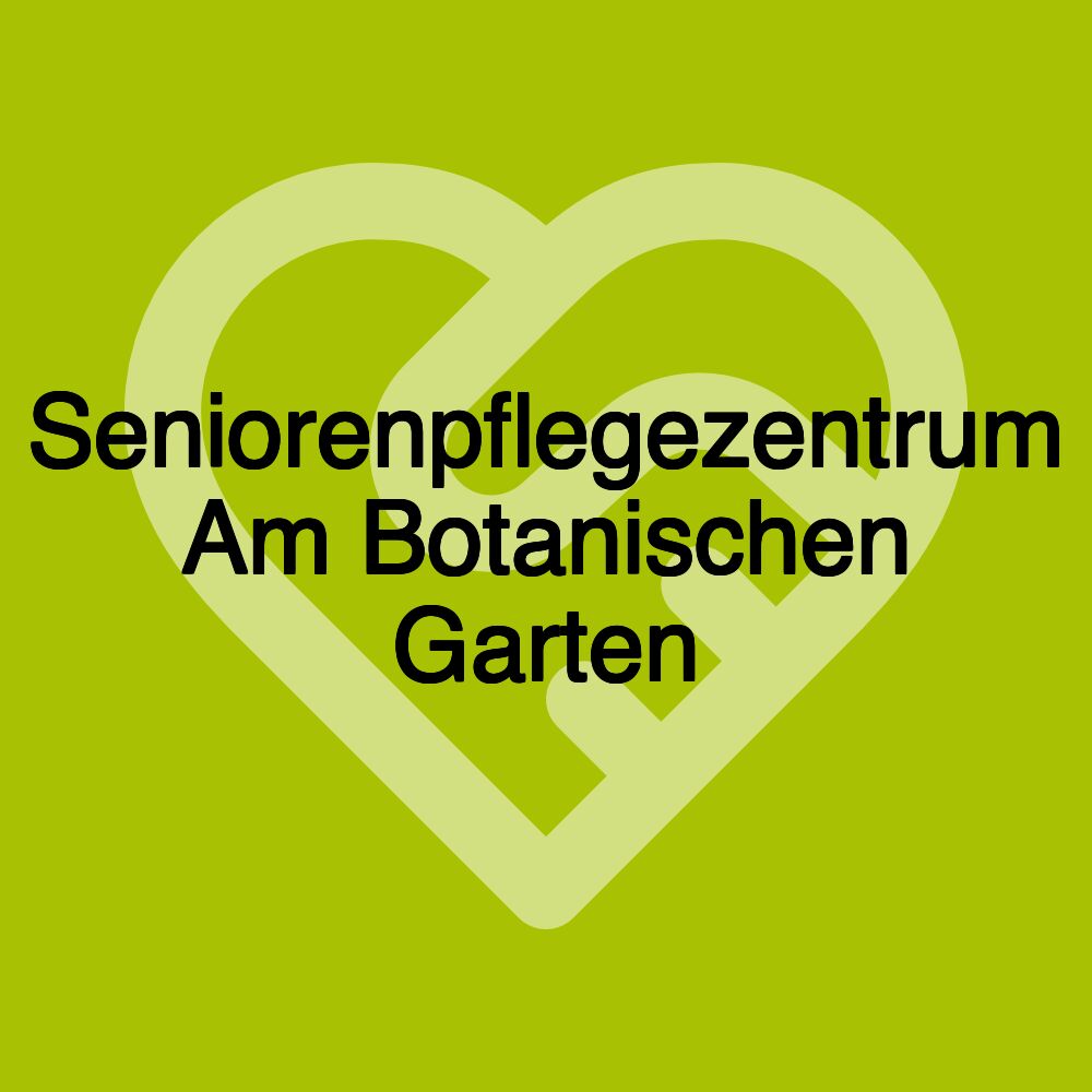 Seniorenpflegezentrum Am Botanischen Garten