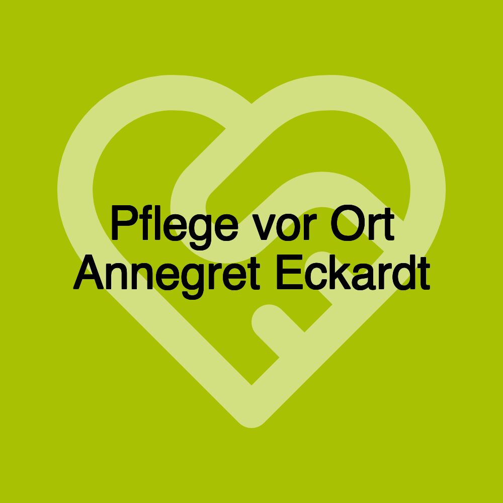 Pflege vor Ort Annegret Eckardt