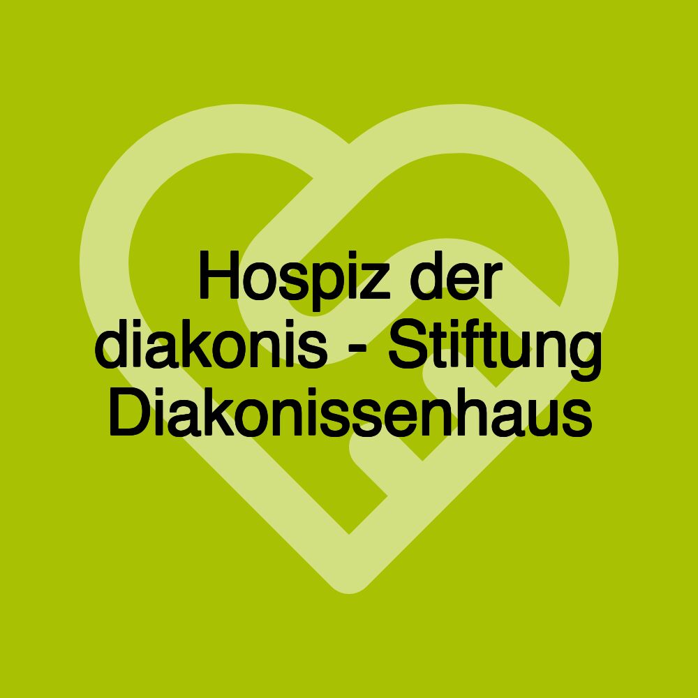 Hospiz der diakonis - Stiftung Diakonissenhaus