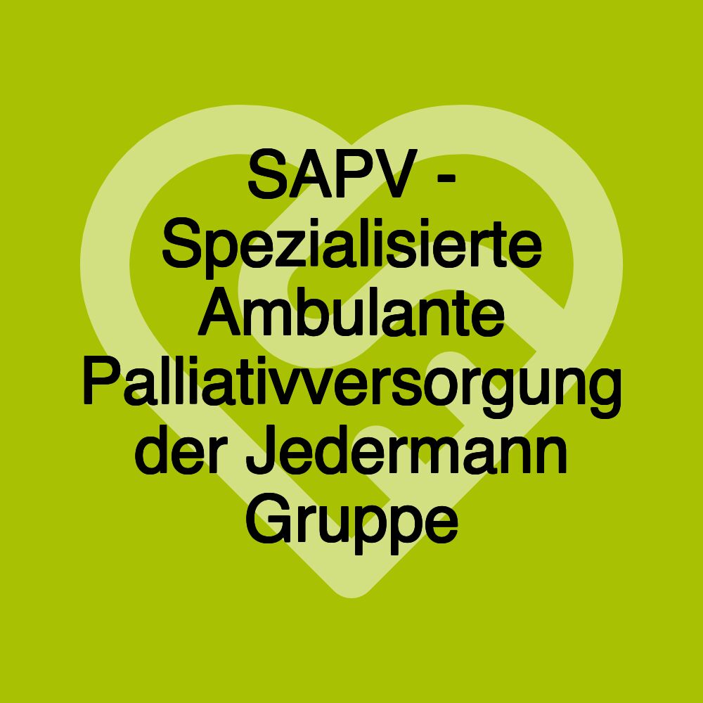 SAPV - Spezialisierte Ambulante Palliativversorgung der Jedermann Gruppe