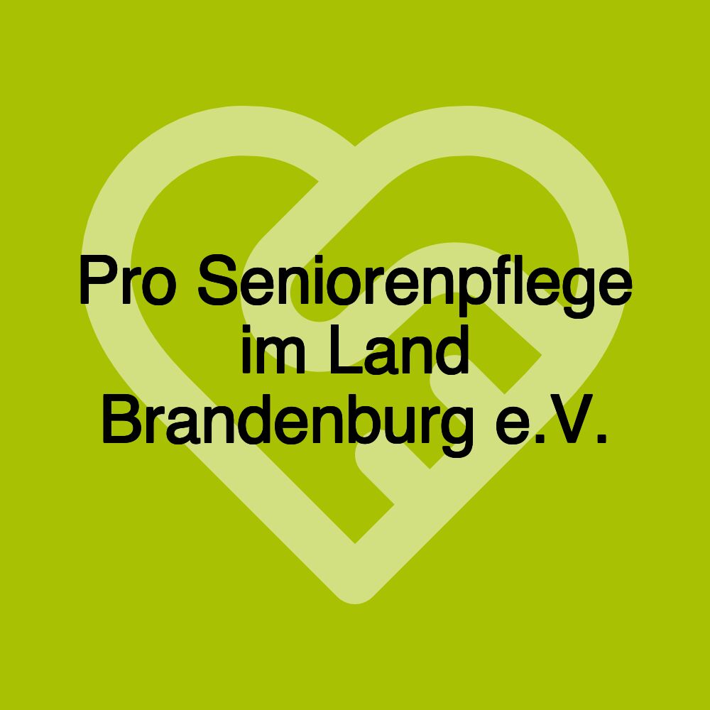 Pro Seniorenpflege im Land Brandenburg e.V.