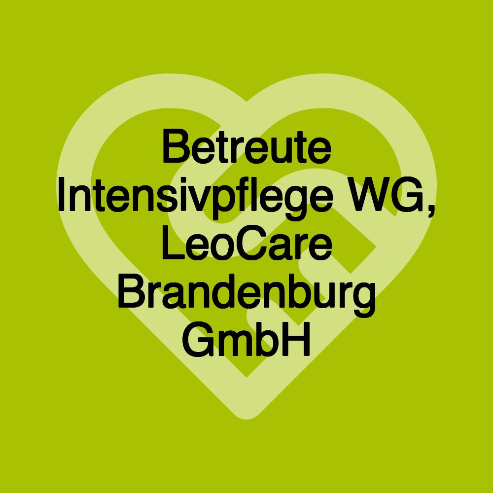 Betreute Intensivpflege WG, LeoCare Brandenburg GmbH