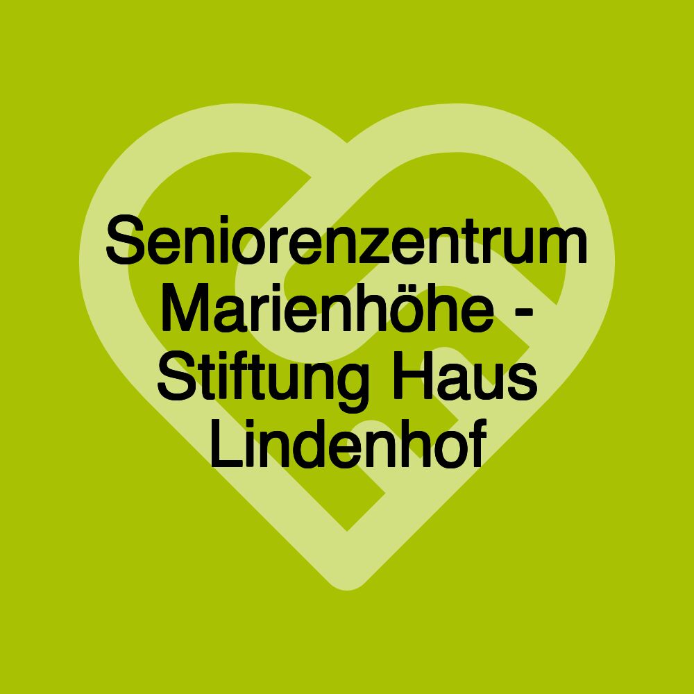 Seniorenzentrum Marienhöhe - Stiftung Haus Lindenhof