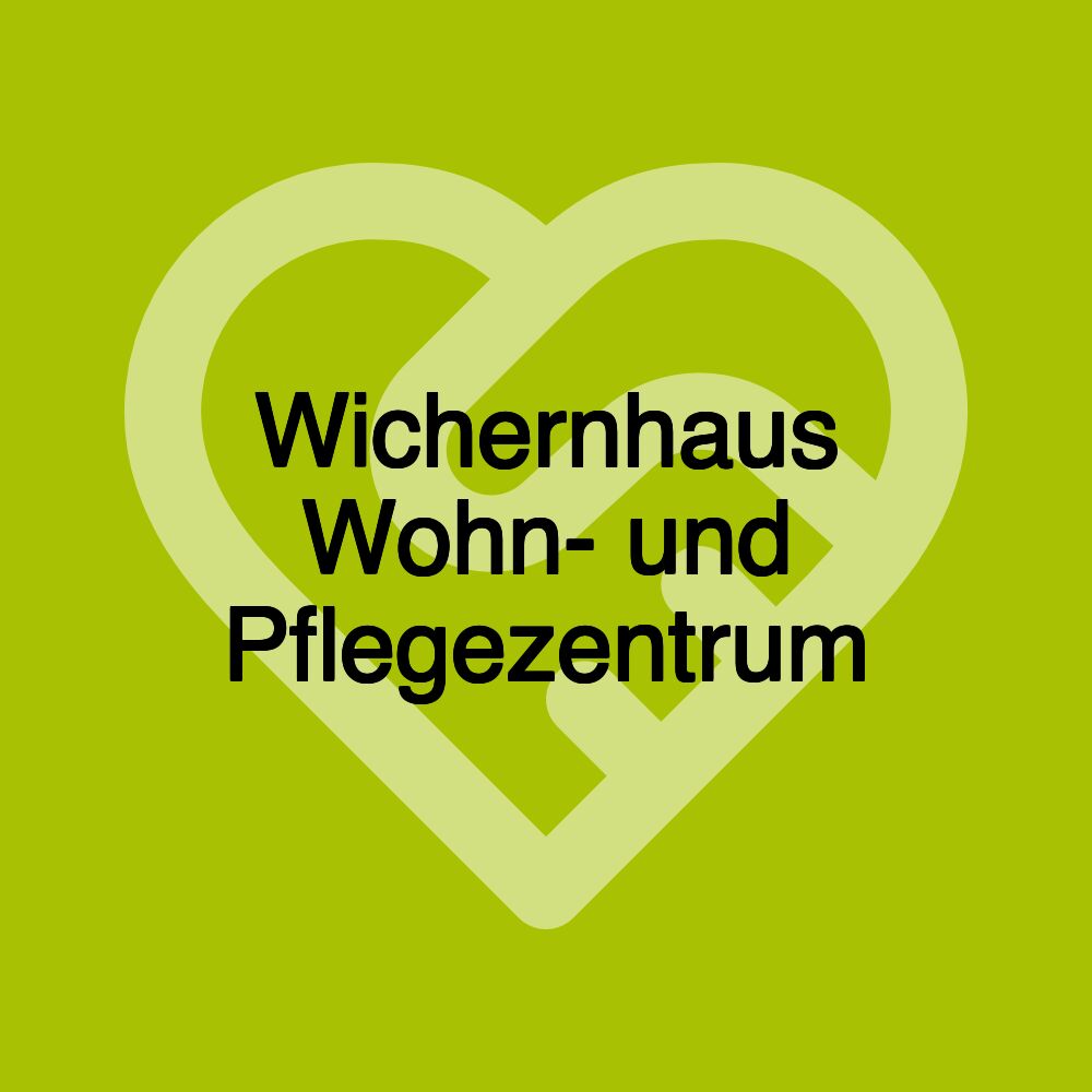 Wichernhaus Wohn- und Pflegezentrum