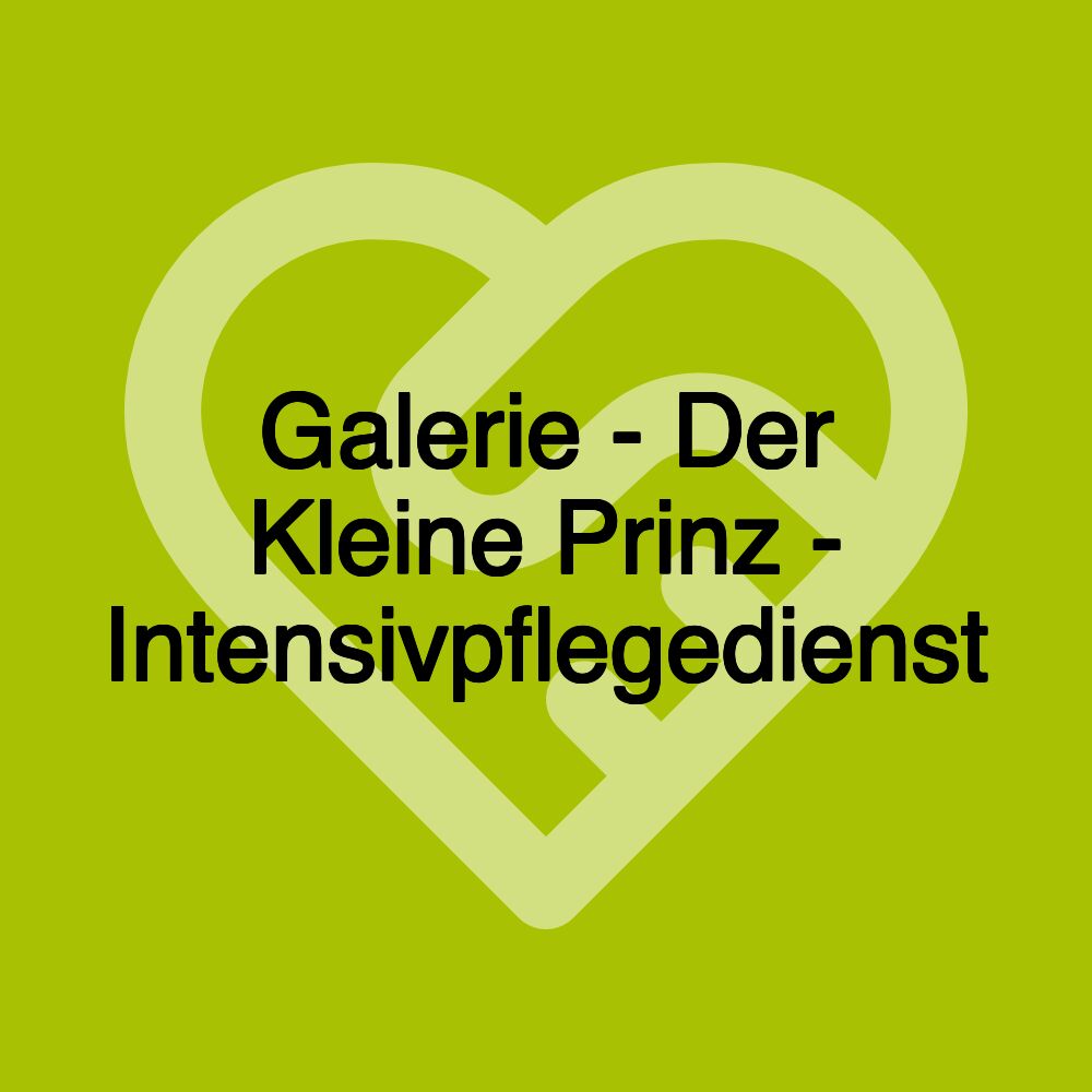 Galerie - Der Kleine Prinz - Intensivpflegedienst