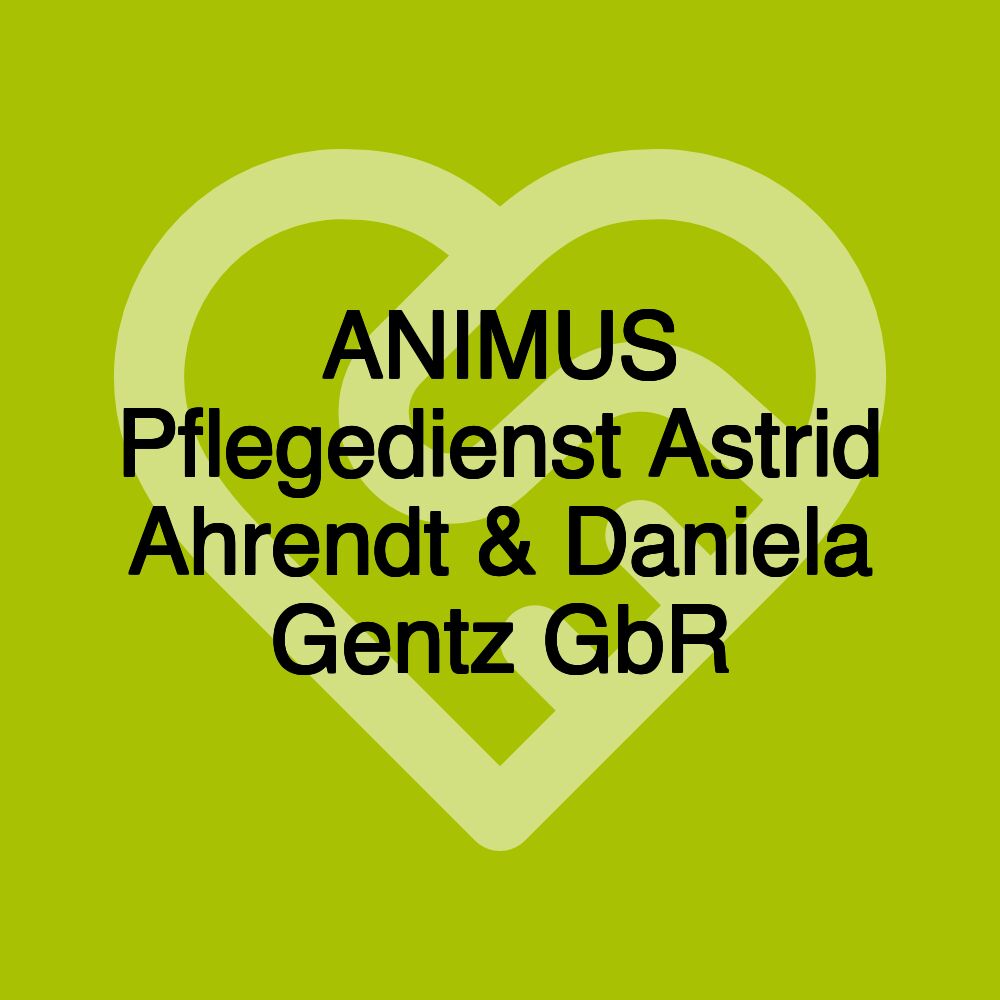 ANIMUS Pflegedienst Astrid Ahrendt & Daniela Gentz GbR