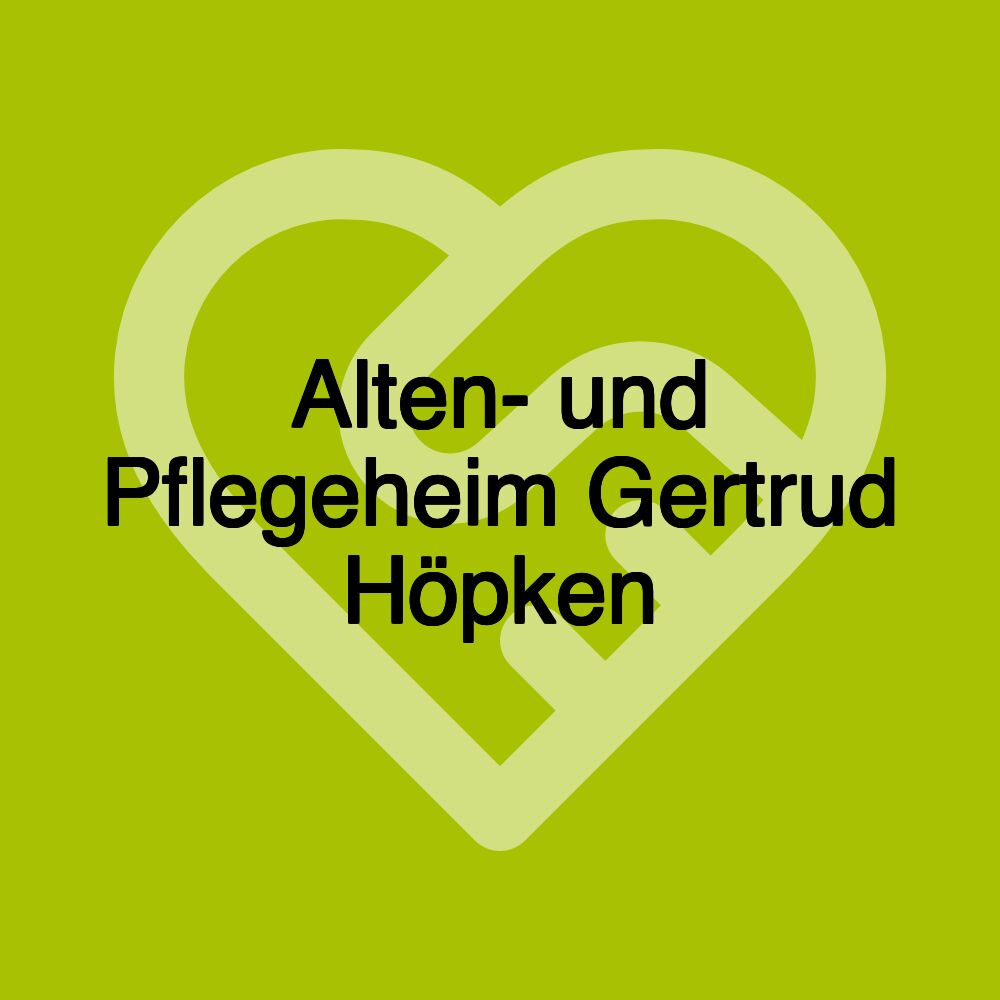 Alten- und Pflegeheim Gertrud Höpken