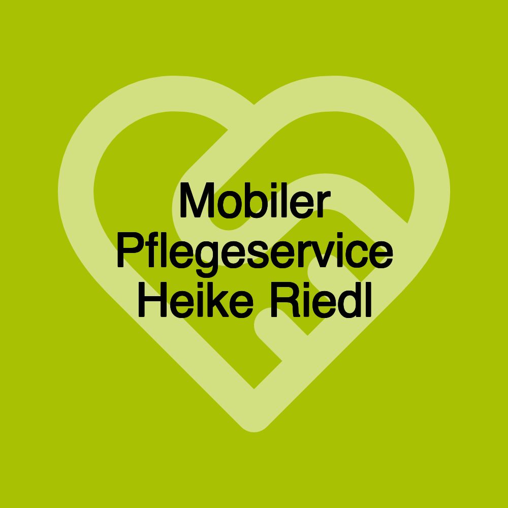 Mobiler Pflegeservice Heike Riedl