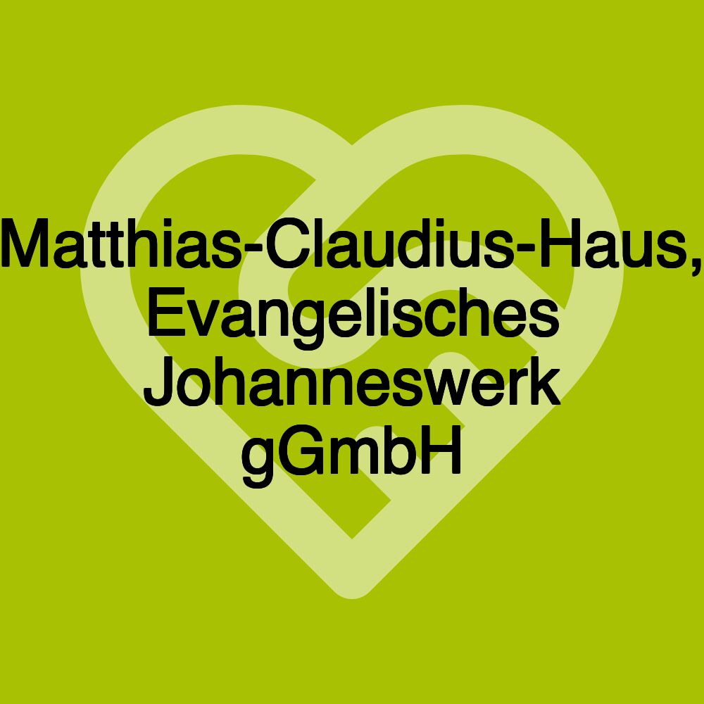 Matthias-Claudius-Haus, Evangelisches Johanneswerk gGmbH