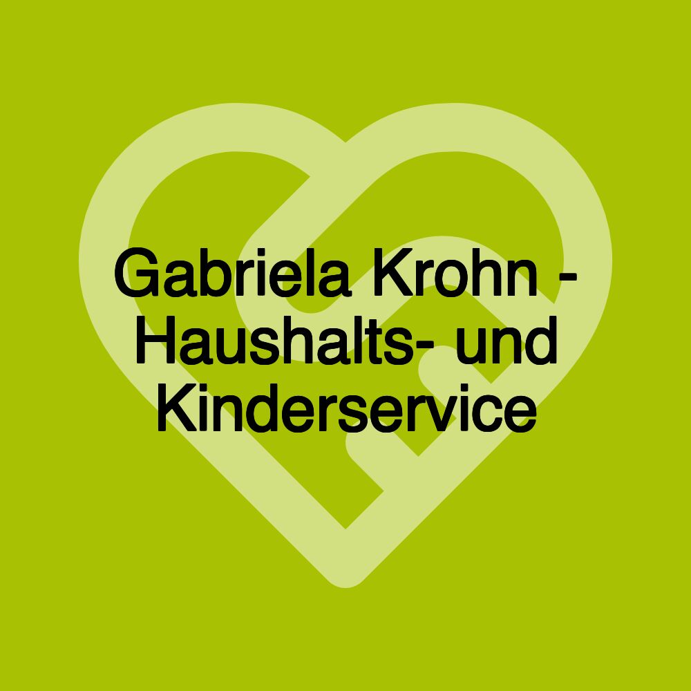 Gabriela Krohn - Haushalts- und Kinderservice