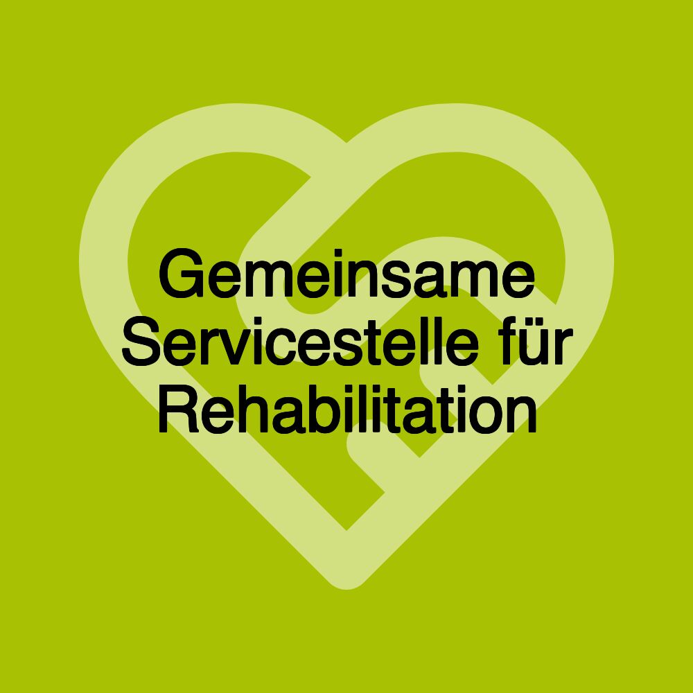 Gemeinsame Servicestelle für Rehabilitation