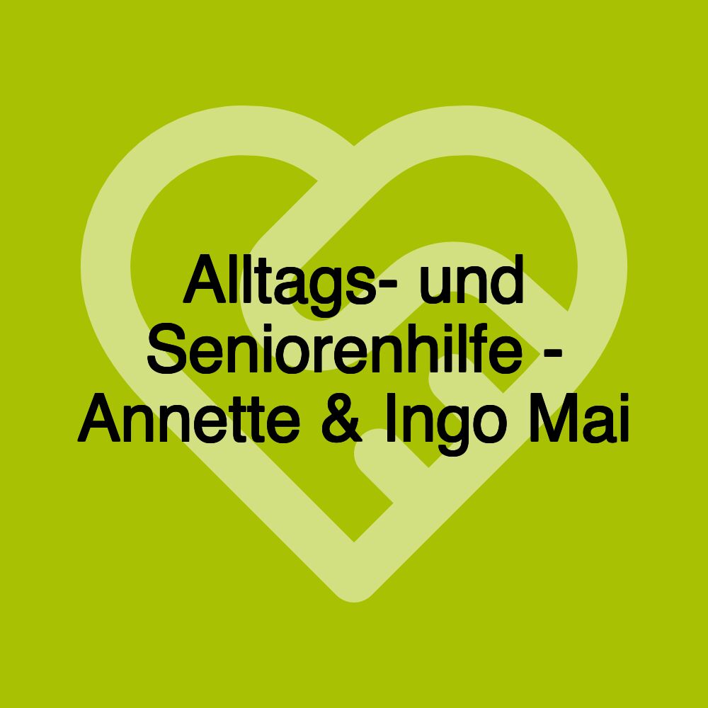 Alltags- und Seniorenhilfe - Annette & Ingo Mai