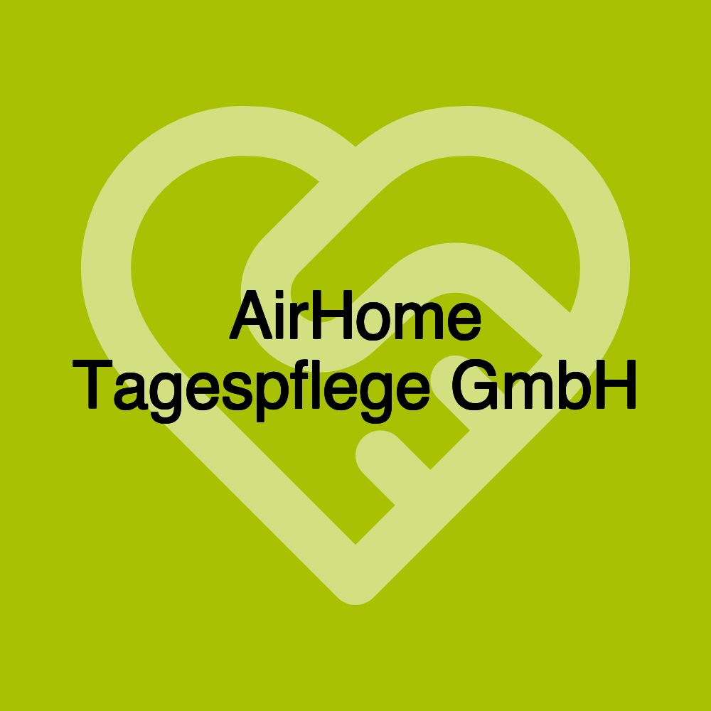 AirHome Tagespflege GmbH