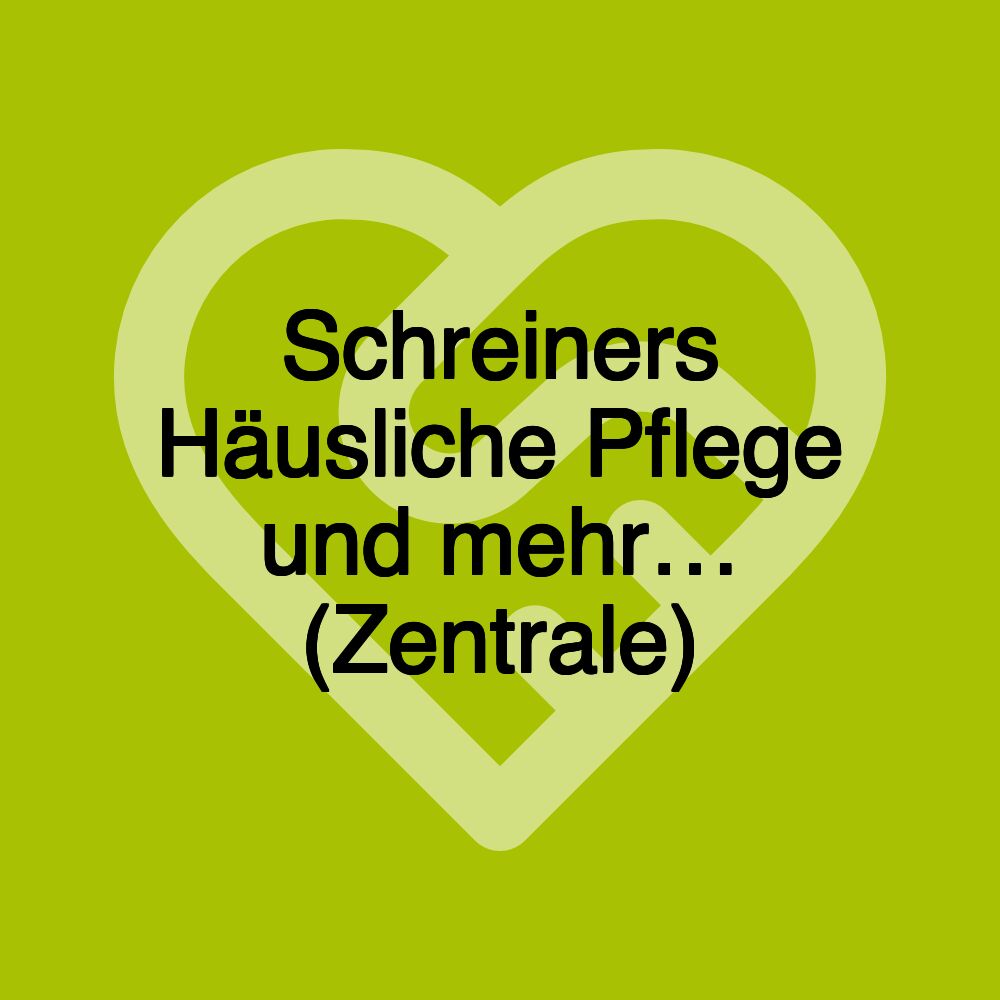 Schreiners Häusliche Pflege und mehr… (Zentrale)