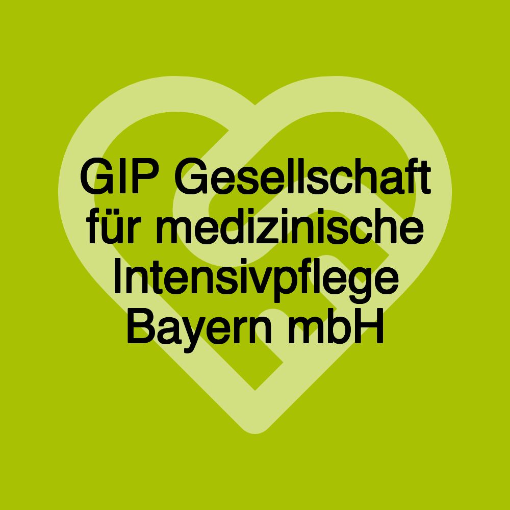 GIP Gesellschaft für medizinische Intensivpflege Bayern mbH