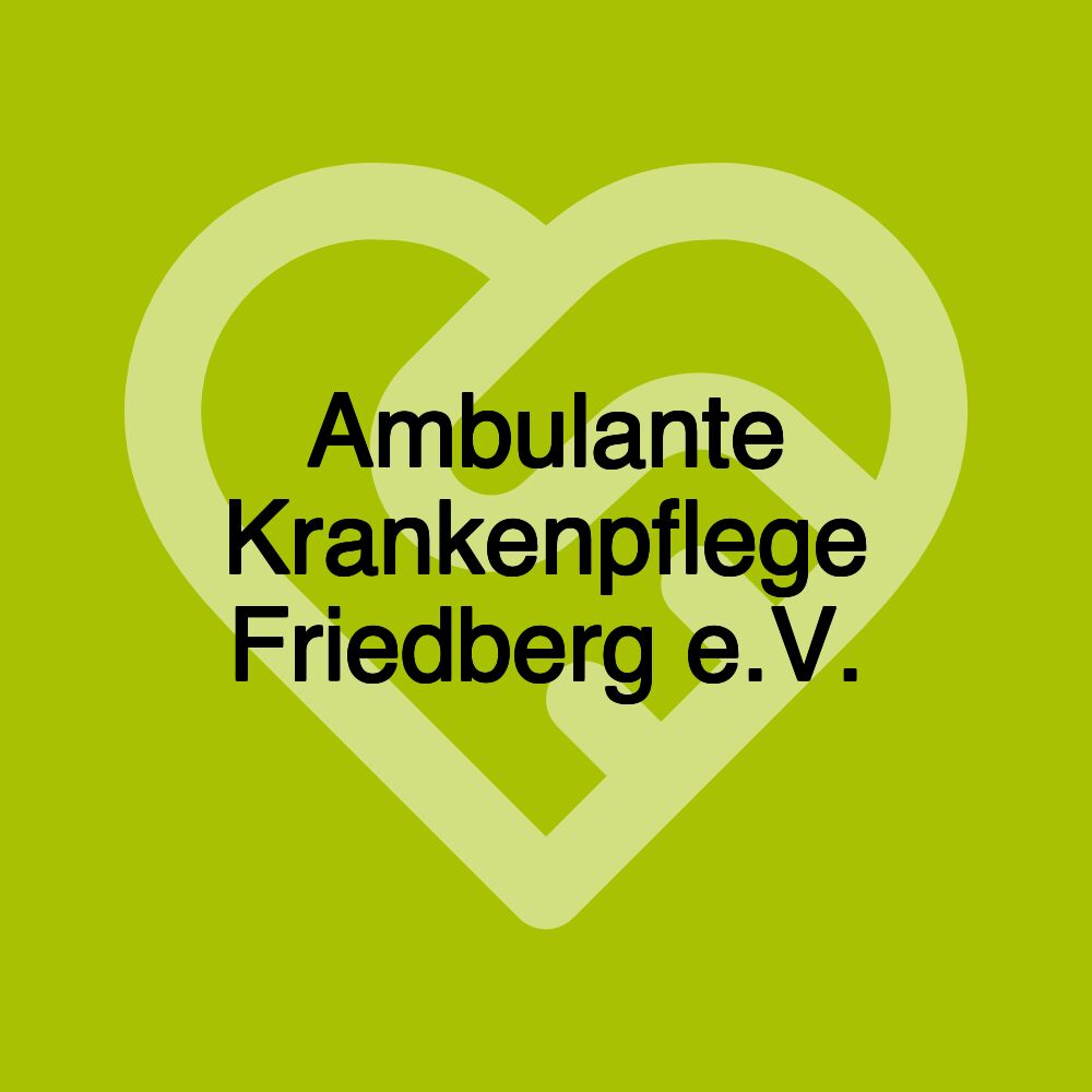 Ambulante Krankenpflege Friedberg e.V.