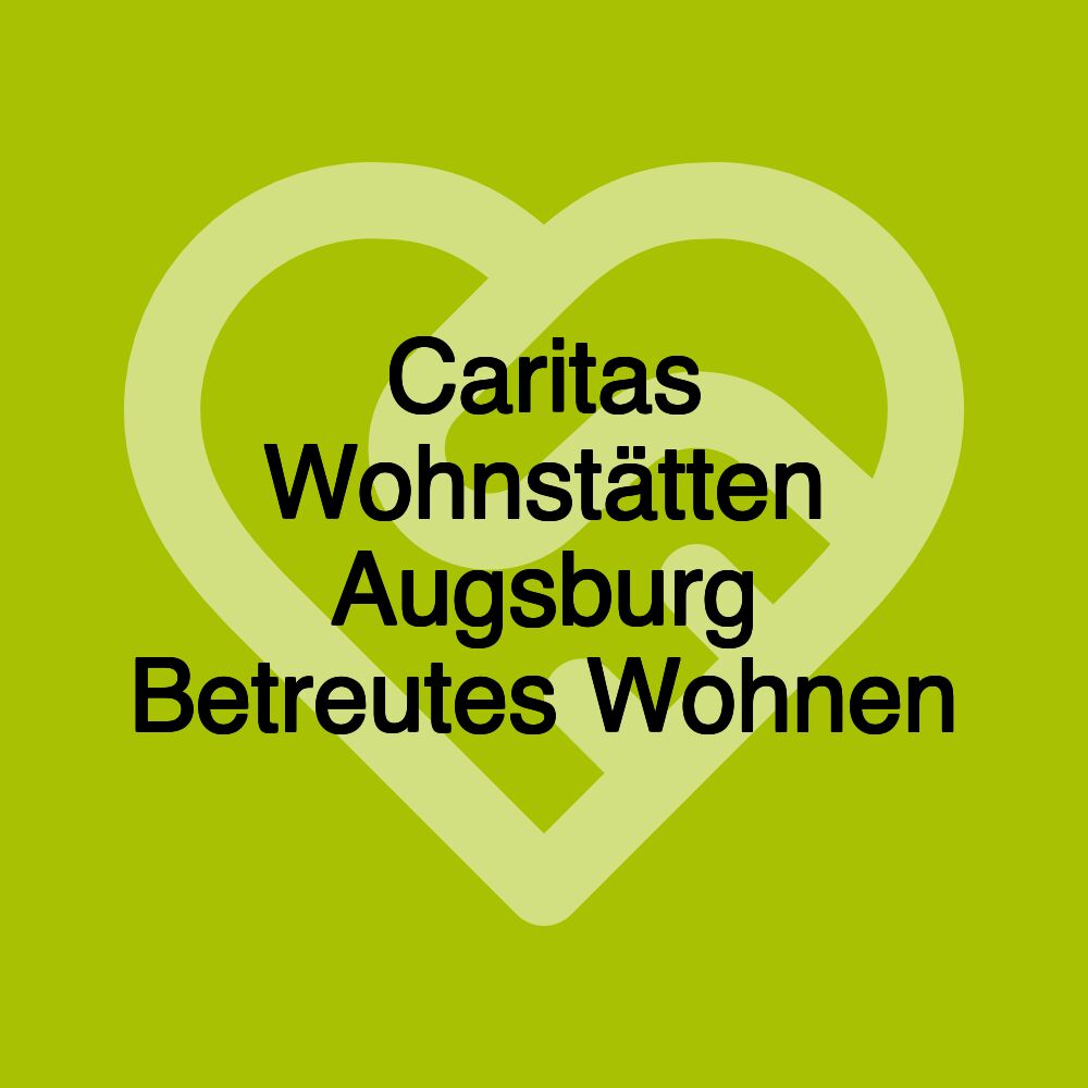 Caritas Wohnstätten Augsburg Betreutes Wohnen