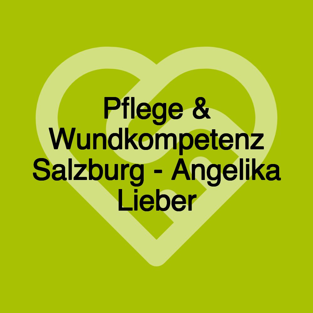 Pflege & Wundkompetenz Salzburg - Angelika Lieber