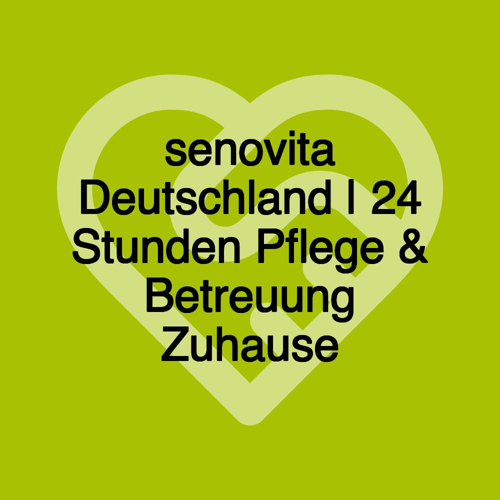 senovita Deutschland | 24 Stunden Pflege & Betreuung Zuhause