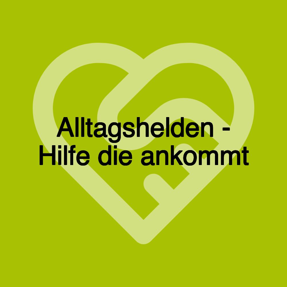 Alltagshelden - Hilfe die ankommt