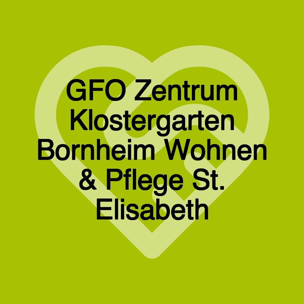 GFO Zentrum Klostergarten Bornheim Wohnen & Pflege St. Elisabeth