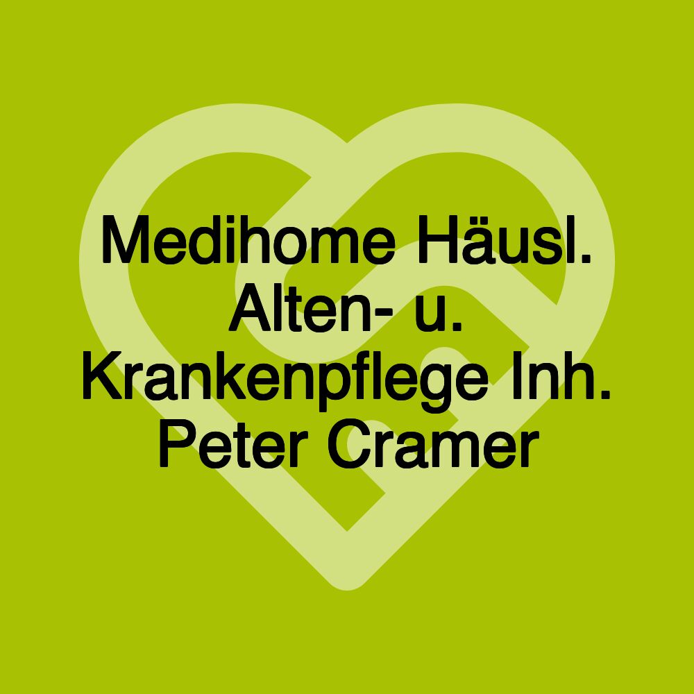 Medihome Häusl. Alten- u. Krankenpflege Inh. Peter Cramer