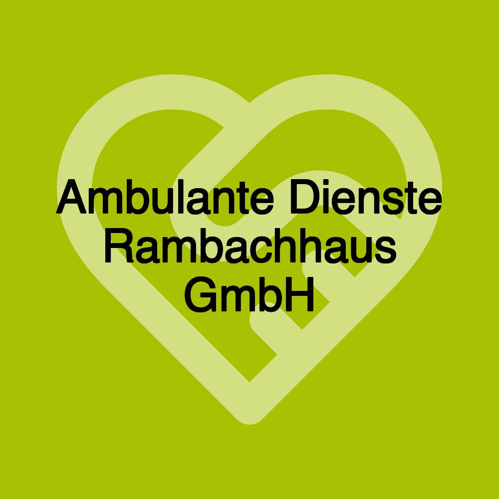 Ambulante Dienste Rambachhaus GmbH