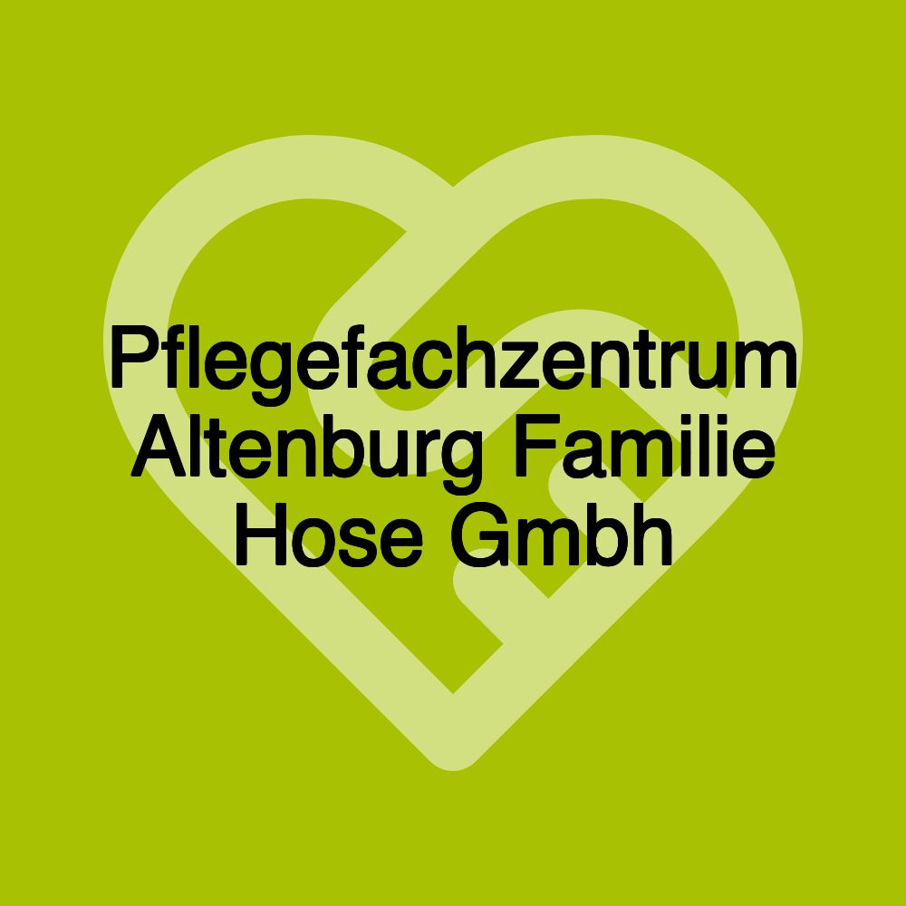 Pflegefachzentrum Altenburg Familie Hose Gmbh