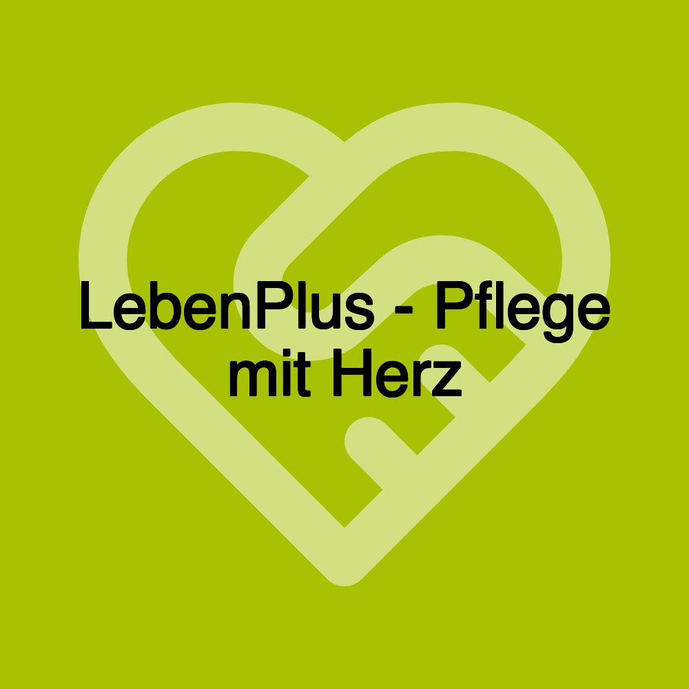 LebenPlus - Pflege mit Herz