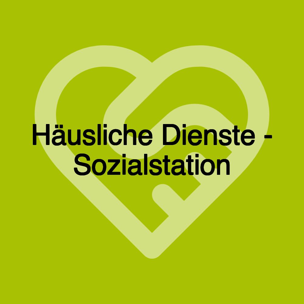 Häusliche Dienste - Sozialstation